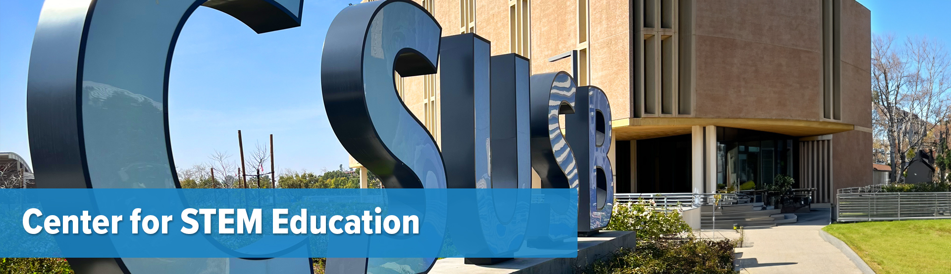 Center for STEM Education | College of Education | CSUSB