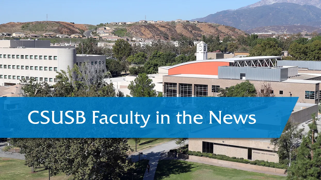 CSUSB Faculty in the news