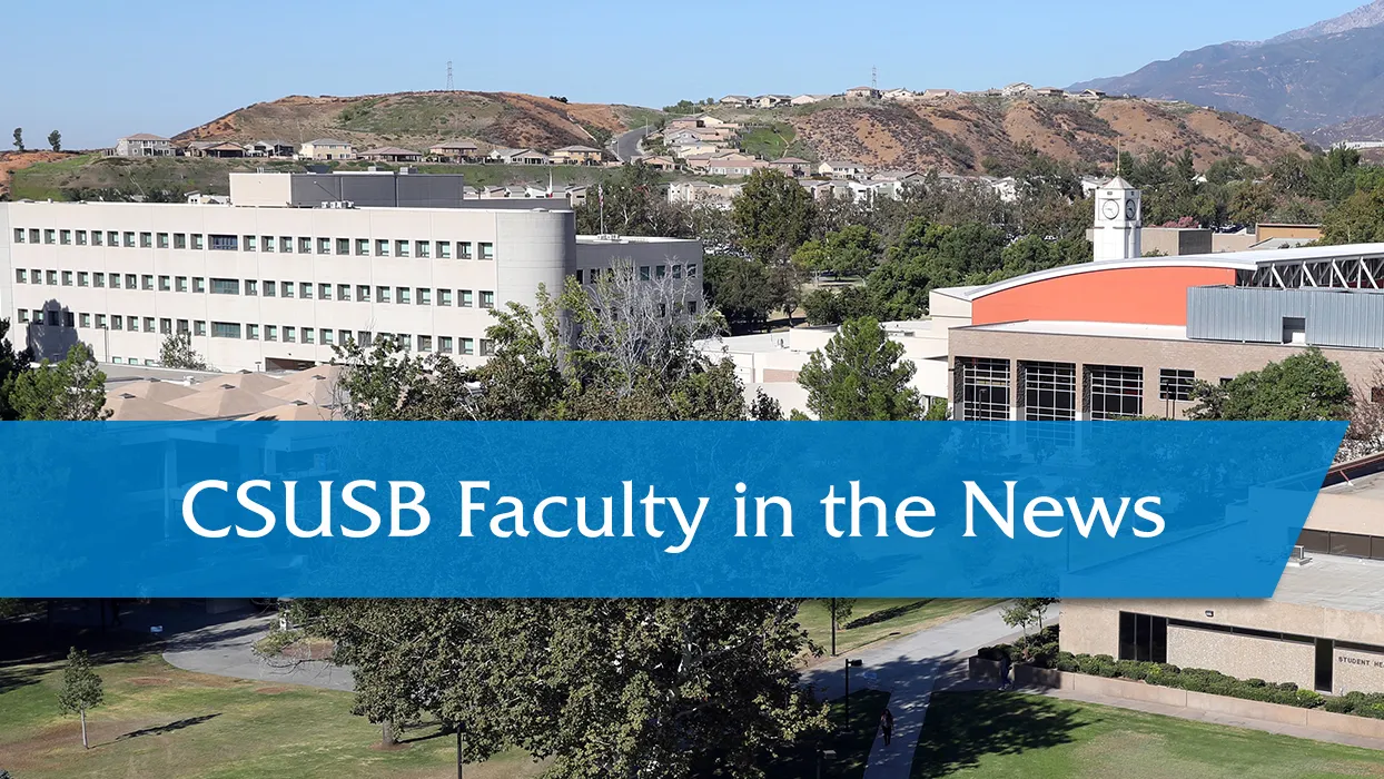 CSUSB Faculty in the News
