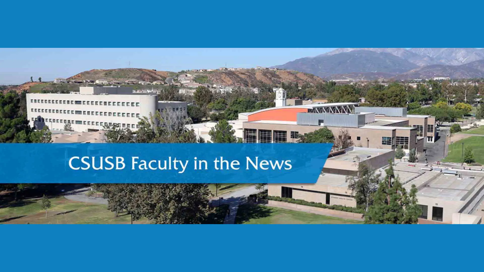 "CSUSB Faculty in the news landing page image"