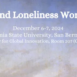 Cal State San Bernardino’s Department of Philosophy will host the “Love and Loneliness” conference on Friday, Dec. 6, and Saturday, Dec. 7.