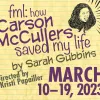 fml: how Carson McCullers saved my life March 10 - 19, 2023