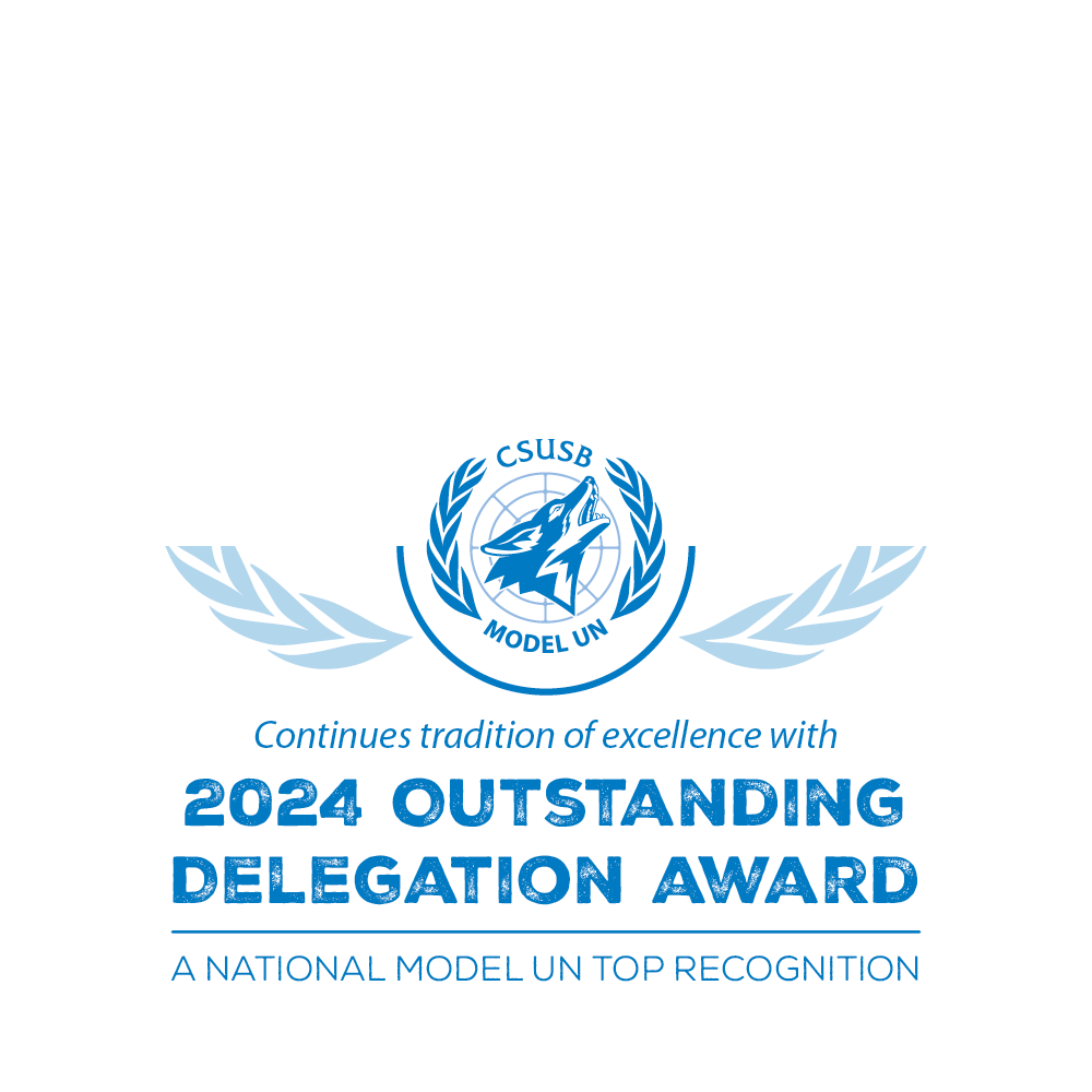 CSUSB Model UN develops leadership skills, global perspectives and professional excellence across all academic disciplines; continues tradition of excellence with 2024 Outstanding Delegation Award a national Model UN top recognition.