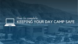 Title slide that reads How to Complete Keeping Your Day Camp Safe training