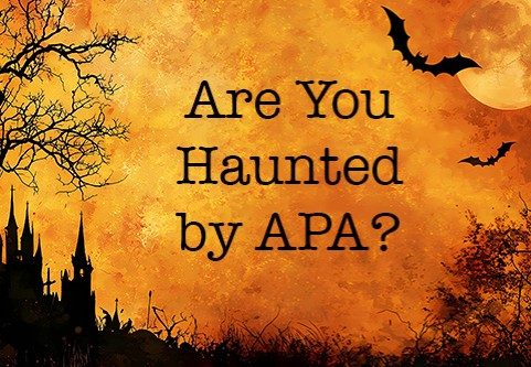 Are you haunted by APA?