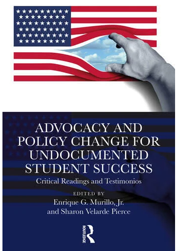 Advocacy and Policy Change for Undocumented Student Success Critical Readings and Testimonies