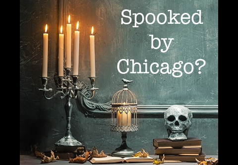 Spooked by Chicago?