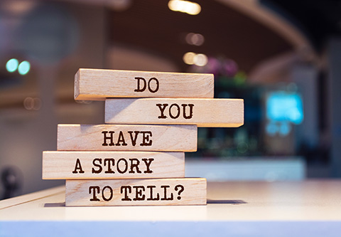 Do you have a story to tell?