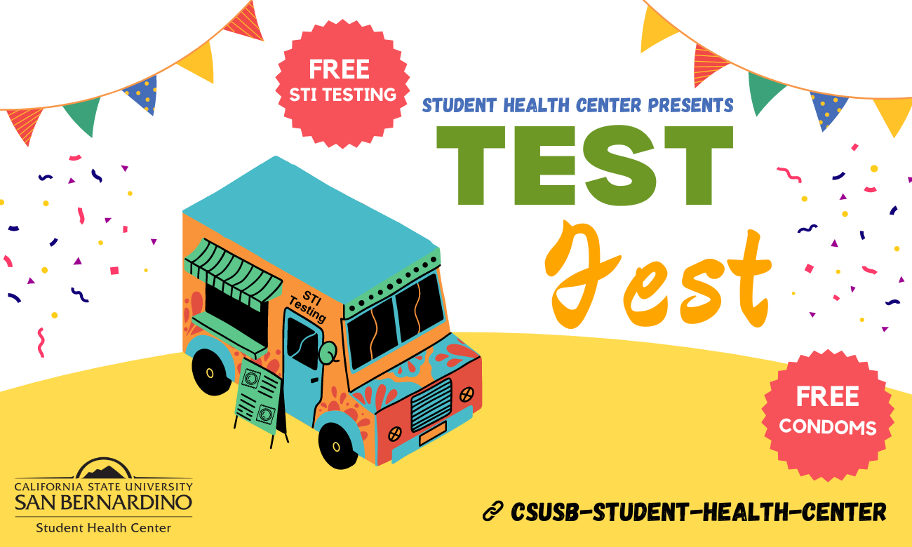 The image is a colorful flyer promoting Test Fest: Free STI Testing at California State University, San Bernardino (CSUSB). It features a vibrant illustration of a wellness van labeled "STI Testing," surrounded by festive banners and confetti. The text highlights the availability of free STI testing, free condoms, and that the event is presented by the Student Health Center. The CSUSB logo is displayed at the bottom, along with a URL for more information.