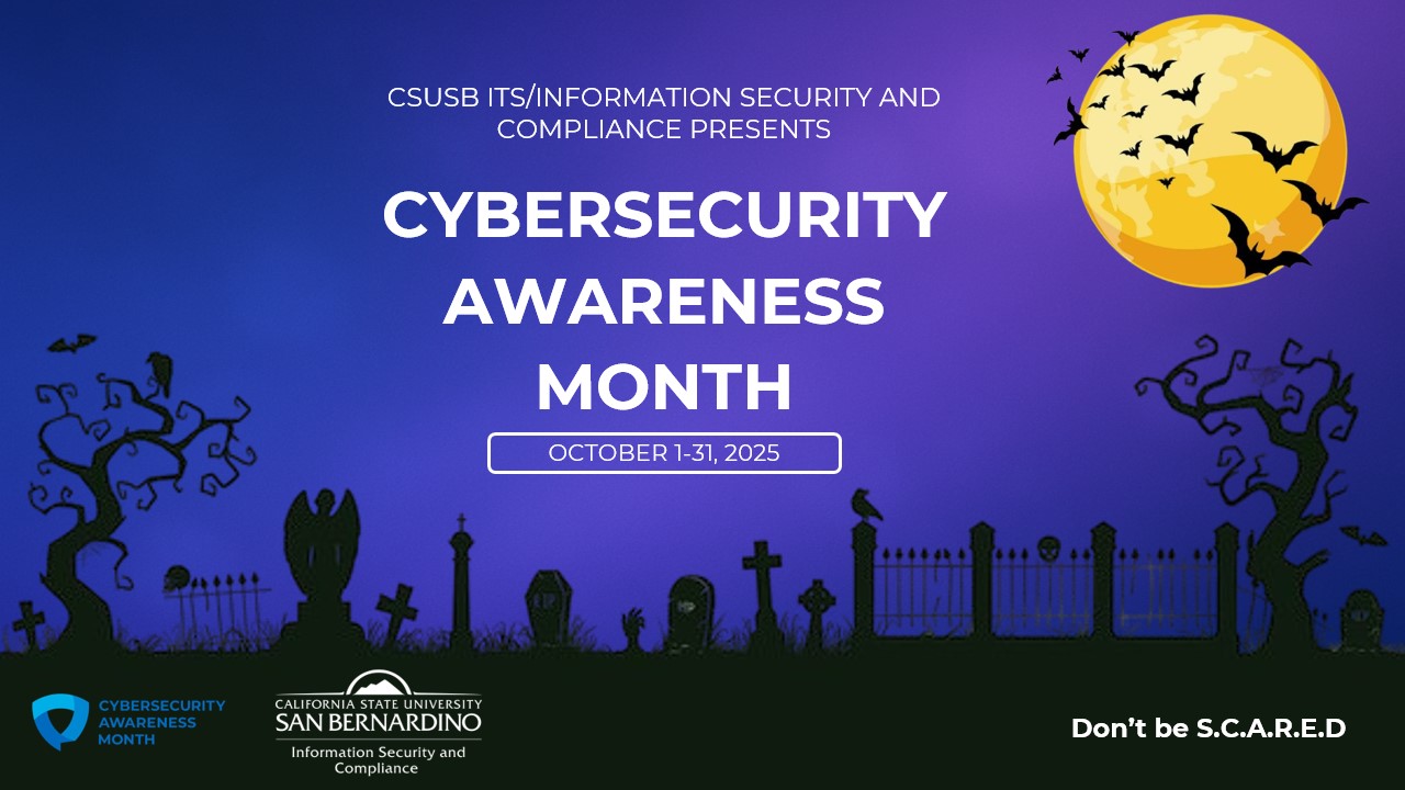 Cybersecurity Awareness Month is October 1 - 31, 2025