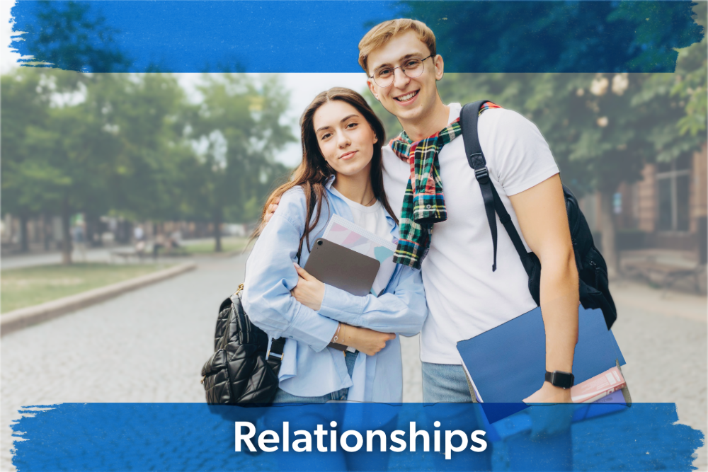 Young woman and man stand side by side outdoors, smiling and holding school supplies. They wear casual clothes, set against a blurred campus background. The word "Relationships" is displayed at the bottom.