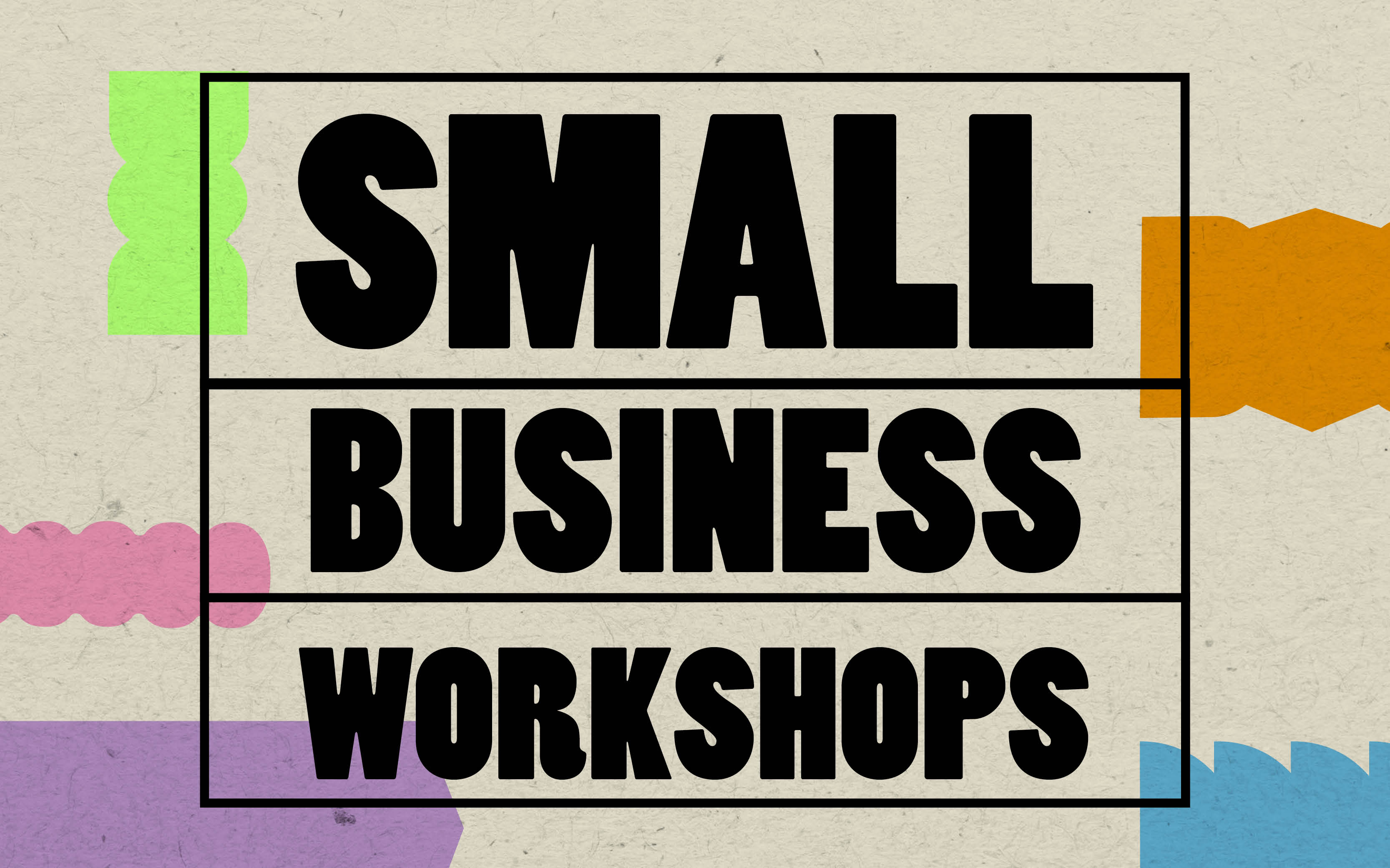 Small Business Workshops