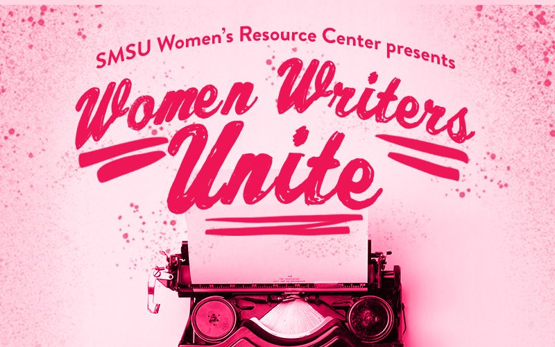 Text Reads: SMSU Women's Resource Center presents "Women Writers Unite"